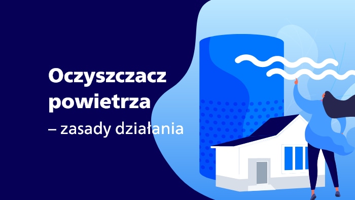 Jak działa oczyszczacz powietrza?